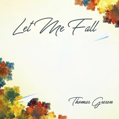 Thomas Gresen - Let Me Fall