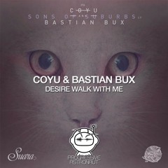 PREMIERE: Coyu & Bastian Bux - Desire Walk With Me (Original Mix) [Suara]