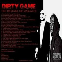 THE REMAKE OF MAKAVELI  ( DIRTY GAME )