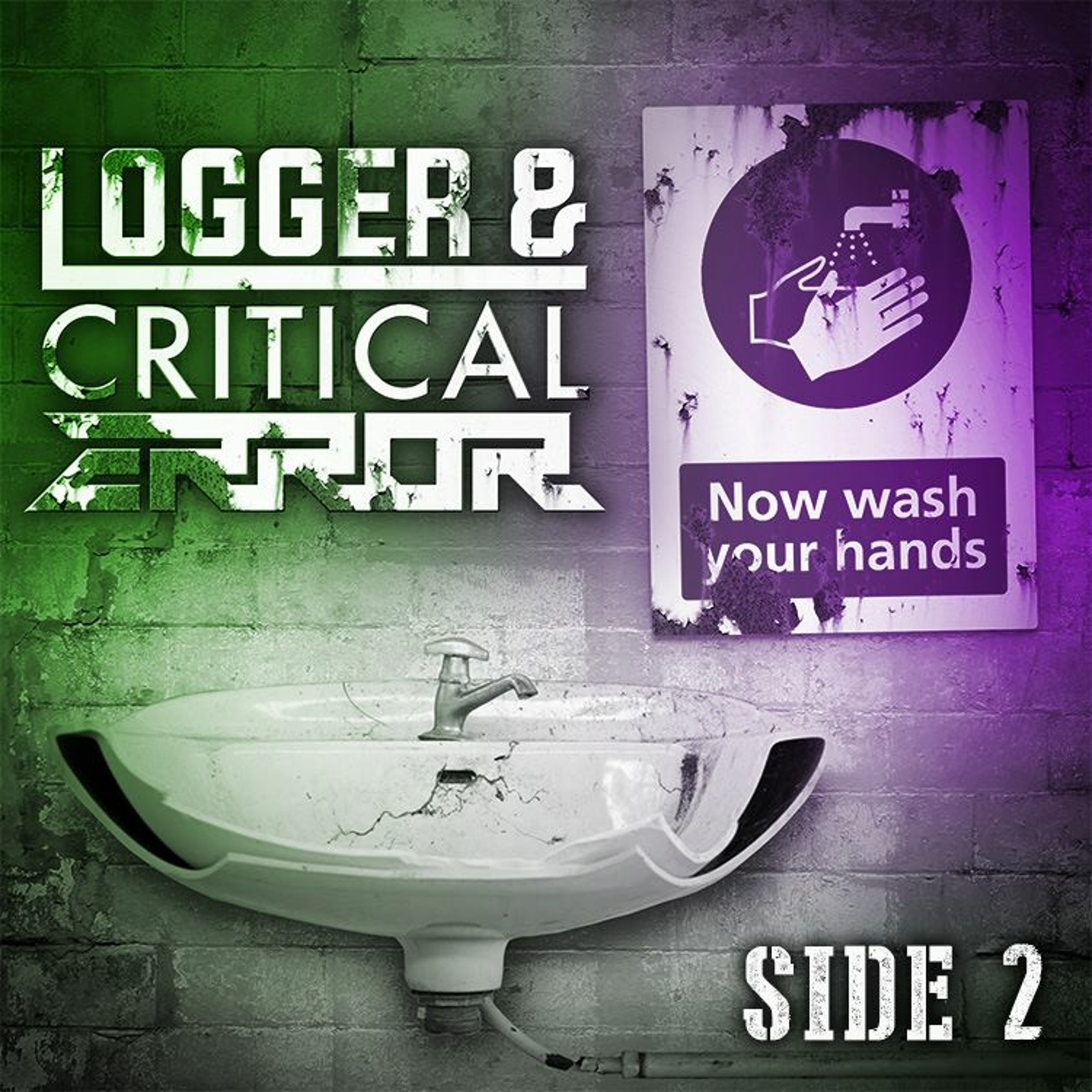 Logger & Critical Error - Now Wash Your Hands - Side 2 episode artwork