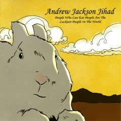 Andrew Jackson Jihad- Rejoice
