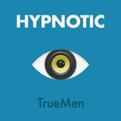 TrueMen - Hypnotic