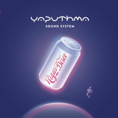 Yaputhma Sound System -  Thru The Space