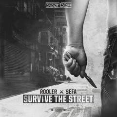 Rooler & Sefa - Survive The Street (XTRA RAW)
