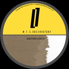 M.F.S: Observatory - Another Love [Mirror Numbers]