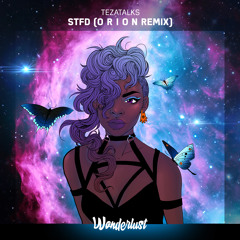 TezaTalks - STFD (O R I O N Remix)