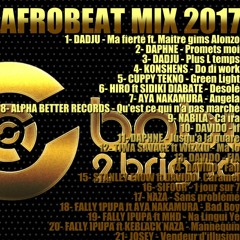 AFROBEAT NEW 2017 DADJU, DAPHNE, DAVIDO, TEKNO, WIZKID, KONSHENS, Mr LEO, NAZA, FALLY IPUPA