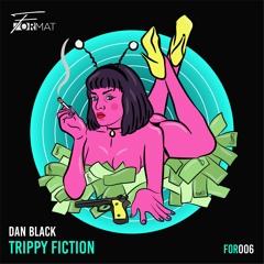 Dan Black - Trippy Fiction (Original Mix) OUT NOW!