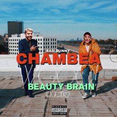 Bad Bunny - Chambea (Beauty Brain Remix)