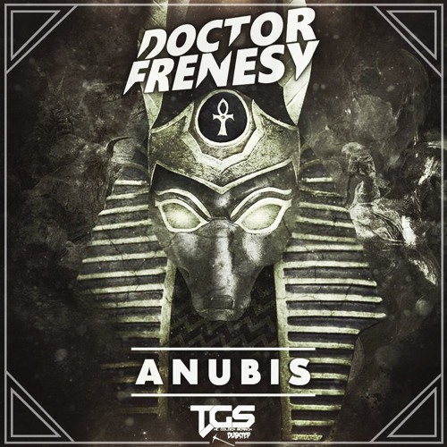 [TGS Exclusive] Dr Frenesy - Anubis (Original Mix)