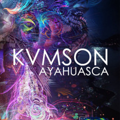 KVMSON - Ayahuasca (Original Mix)