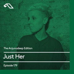 The Anjunadeep Edition 179 with Just Her