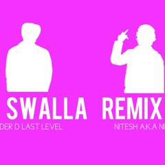 Kinwe Ae (Swalla Remix) Inder D Last Level Ft. Nitesh A.k.a Nick