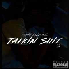 TrapaLean Tez "Talkin Shit 3"