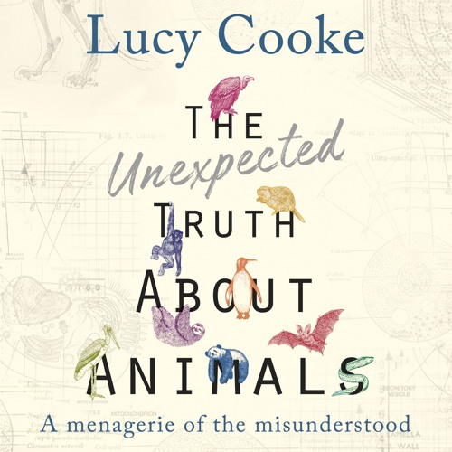The Unexpected Truth About Animals by Lucy Cooke (Audiobook extract) Read by the author