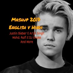 English V Hindi Mashup | Justin Bieber/Arijit/DJ Snake (Remix)