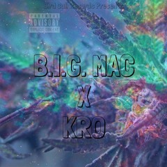 B.I.G. Mac X Kro - Drippin'