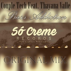 Couple Tech Feat. Thayana Valle - Bass Addiction (Original Mix)  FREE DOWNLOAD in buy