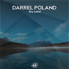 Darrel Poland | Sky Land [OUT NOW ON SPOTIFY]