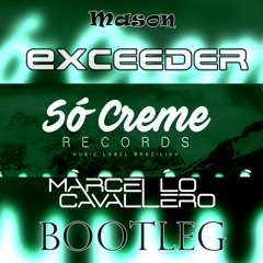 Marcello Cavallero Feat Mason - Exceeder (Bootleg) new FREE DOWNLOAD