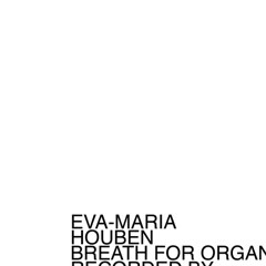 003 - Eva-Maria Houben - Breath For Organ (excerpt)