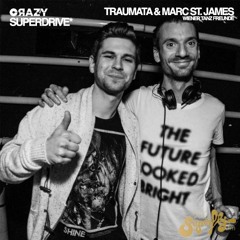 Traumata b2b Marc St. James @ CRAZY Superdrive 07/12/17