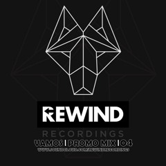 VAMOS - PROMO MIX 04 - REWIND RECORDINGS