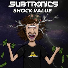 Subtronics - Shock Value