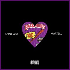 Saint Luey x Martell - BACKWOODS