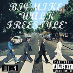 Big Mike - "Walk Freestyle"