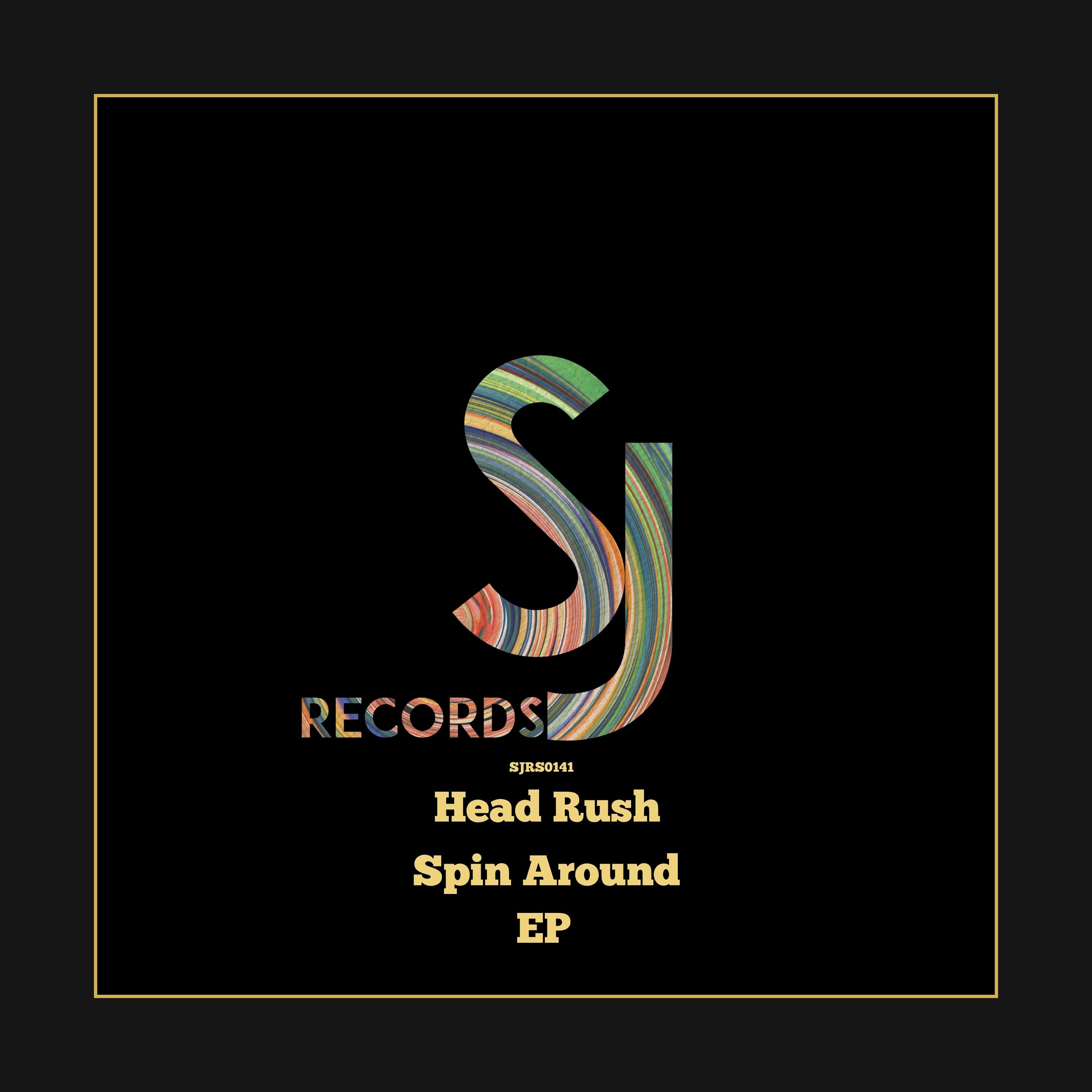 Out Now - Head Rush - Spin Around (Original Mix) [SJRS0141] - Release Date - 15.01.2018 episode artwork