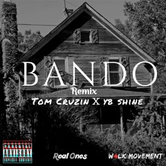 Tom Cruzin X Yb Shine - Bando [Remix] (UK X USA)