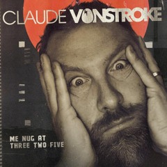 Claude VonStroke's "ME NUG AT THREE TWO FIVE" (Exclusive Art Basel Miami Mix)