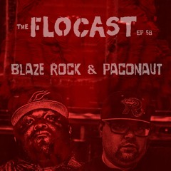 FloCast Ep 58 w/ Blaze Rock and Paconaut