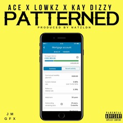 Ace X Lowks X Kay Dizzy - Patterned