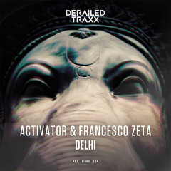 Activator & Francesco Zeta - Delhi