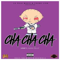 Lisux ''El Nuevo Sello'' Cha cha cha (Prod by Tunes & 2Natiu)