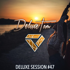 DeluxeTom - Deluxe Session #47
