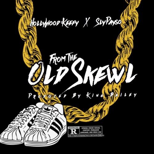 Hollywood Keefy X Sly Payso - From The Old Skewl ( Produced By King Bailey )