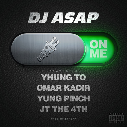 On Me Ft Yhung T.O. (SOBxRBE), Yung Pinch, Omar Kadir, JT The 4th