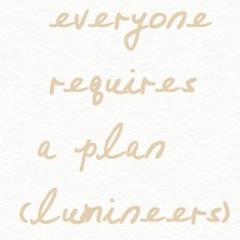 Everyone Requires A Plan (acoustic) // Lumineers