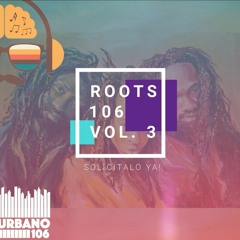 Roots 106 Vol 3