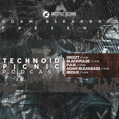 Adam BleakBass Presents : Technoid Picnic Podcast | Episode 26 : Adam BleakBass