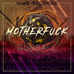 Gunball - Motherfuck (original Mix) [ FREEDOWNLOAD ]
