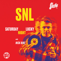 Nick Bike - Saturday Night Lucky #11