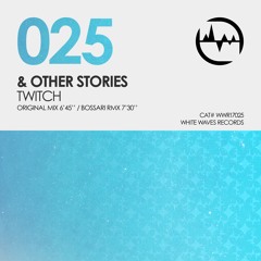 & Other Stories - Twitch (Original Mix) promo