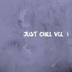 Just Chill Vol. 1