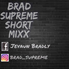 🔊 Brad Supreme ❌Short Mixx❌