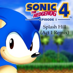 [Sonic 4: Episode I] Splash Hill (Act 1 Remix)