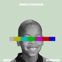 Dream In Technicolor ft. AlanMichael